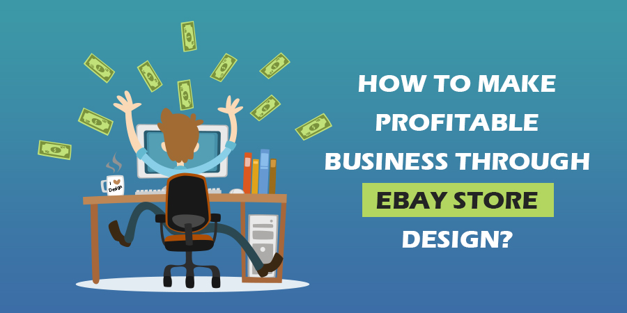 How-To-Make-Profitable-Business-Through-eBay-Store-Design