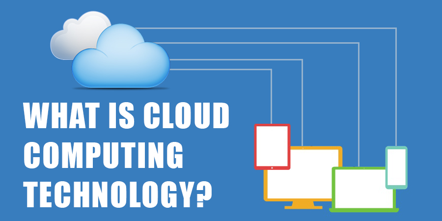 What is Cloud Computing Technology