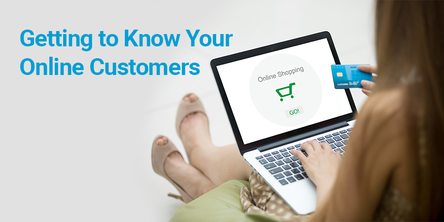 Getting to Know Your Online Customers