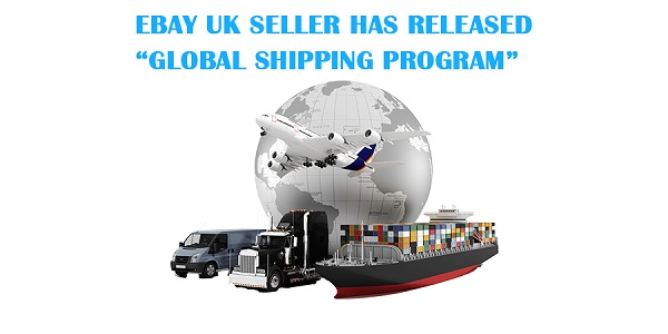 eBay-UK-seller-has-released-“Global-Shipping-Program”