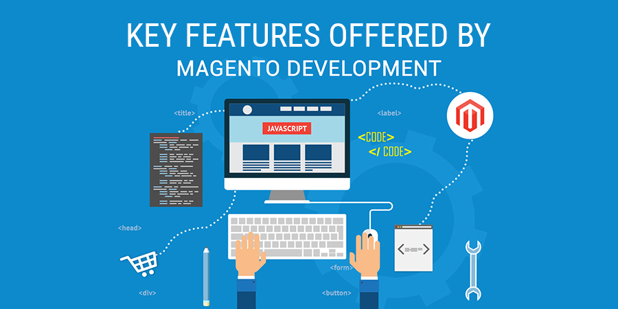 Key-Features-Offered-By-Magento-Development-Platform