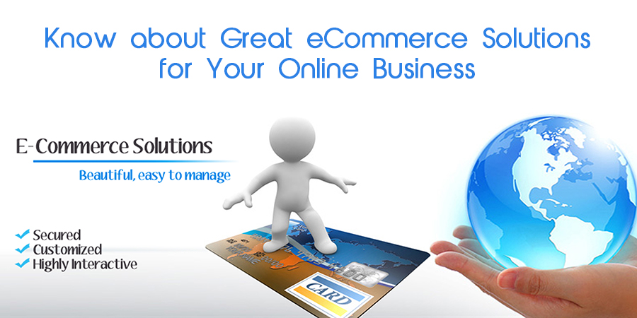 Know-about-Great-eCommerce-Solutions-for-Your-Online-Business