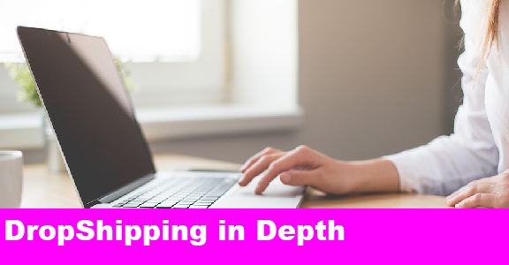 DropShipping in Depth